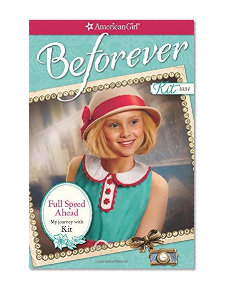 Book Cover Full Speed Ahead: My Journey with Kit (American Girl Beforever Journey)
