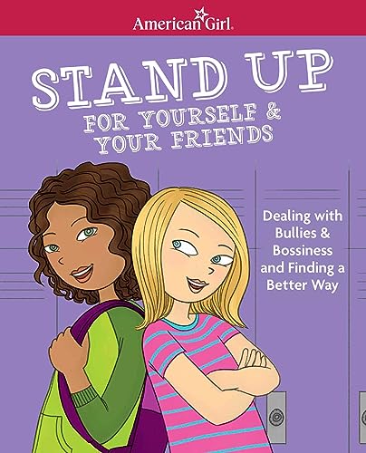 Book Cover Stand Up for Yourself & Your Friends: Dealing with Bullies & Bossiness and Finding a Better Way