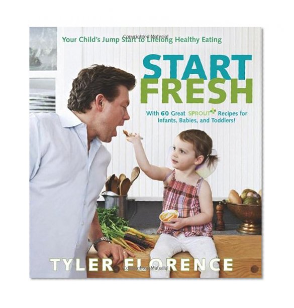 Book Cover Start Fresh: Your Child's Jump Start to Lifelong Healthy Eating