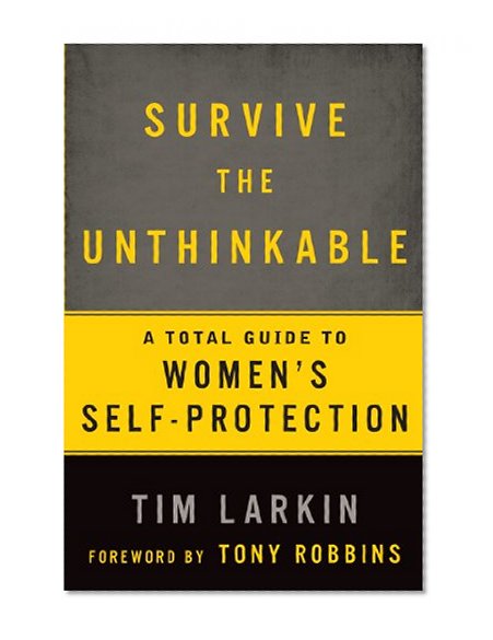 Book Cover Survive the Unthinkable: A Total Guide to Women's Self-Protection