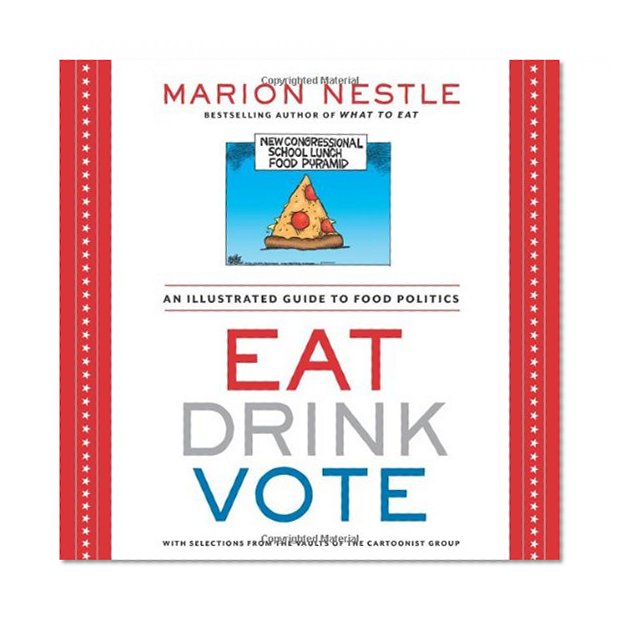 Book Cover Eat Drink Vote: An Illustrated Guide to Food Politics