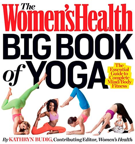 Book Cover The Women's Health Big Book of Yoga: The Essential Guide to Complete Mind/Body Fitness
