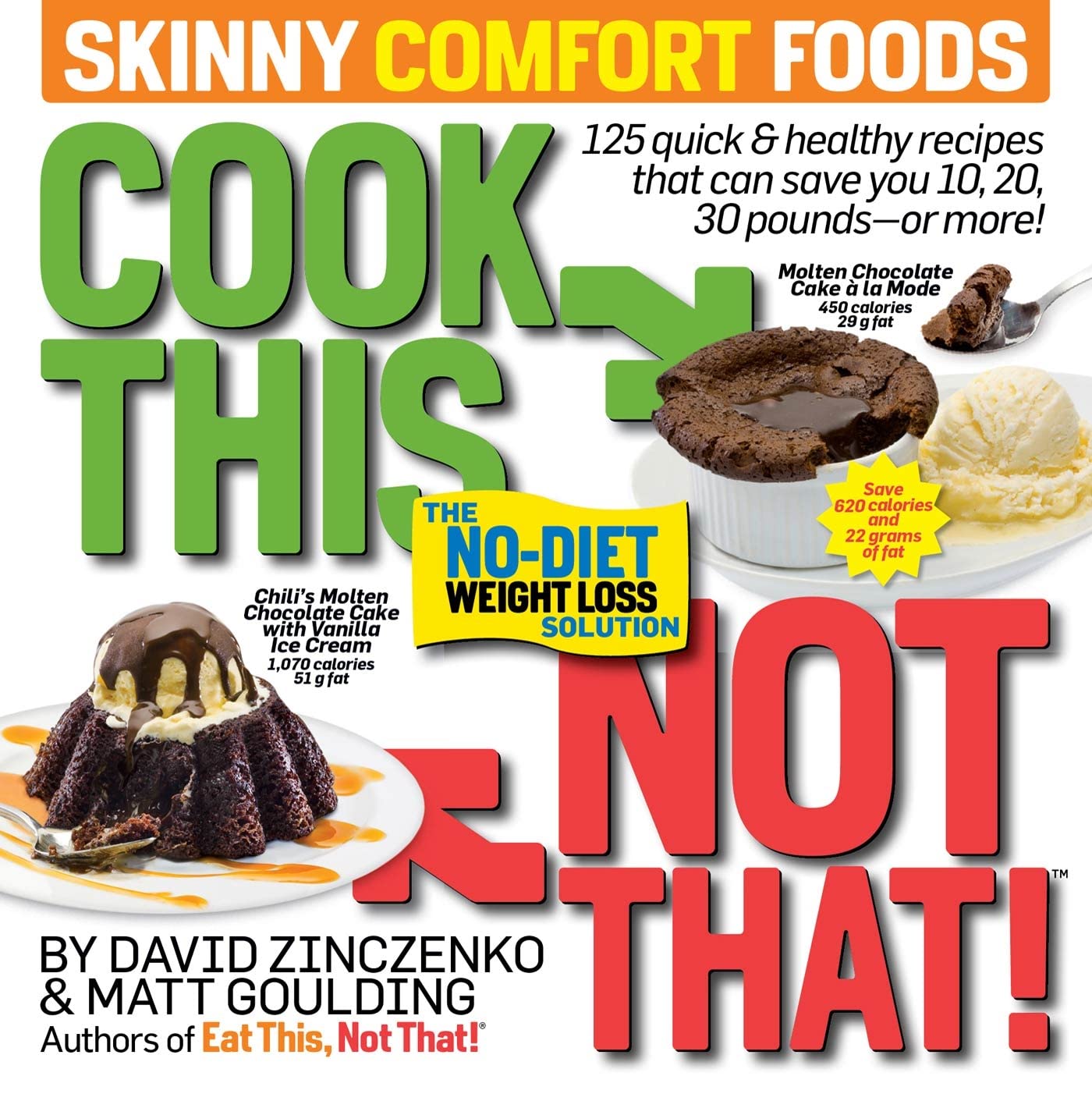 Book Cover Cook This, Not That! Skinny Comfort Foods: 125 quick & healthy meals that can save you 10, 20, 30 pounds or more.
