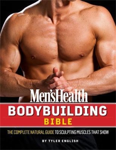Book Cover Men's Health Natural Bodybuilding Bible: A Complete 24-Week Program For Sculpting Muscles That Show