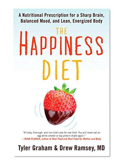 Book Cover The Happiness Diet: A Nutritional Prescription for a Sharp Brain, Balanced Mood, and Lean, Energized  Body