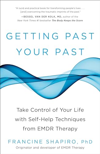 Book Cover Getting Past Your Past: Take Control of Your Life with Self-Help Techniques from EMDR Therapy