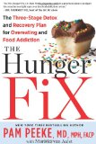 The Hunger Fix: The Three-Stage Detox and Recovery Plan for Overeating and Food Addiction