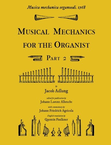Musica mechanica organoedi / Musical mechanics for the organist, Part 2