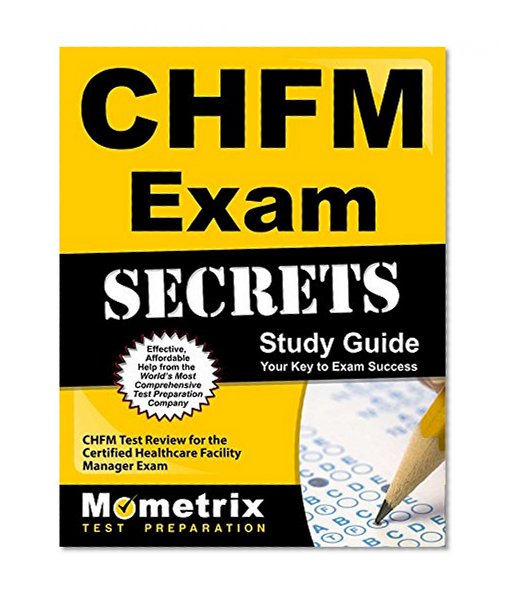 Book Cover CHFM Exam Secrets Study Guide: CHFM Test Review for the Certified Healthcare Facility Manager Exam