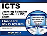 ICTS Learning Behavior Specialist I (155) Exam Flashcard Study System: ICTS Test Practice Questions & Review for the Illinois Certification Testing System (Cards)