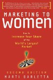 Marketing to Women: How to Increase Your Share of the World's Largest Market