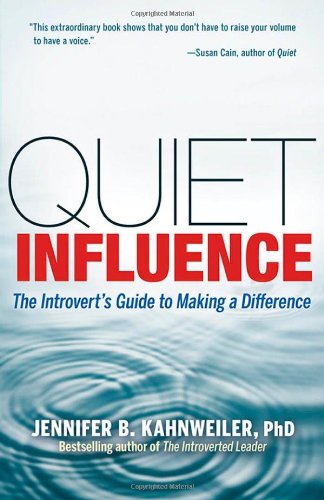 Book Cover Quiet Influence: The Introvert's Guide to Making a Difference