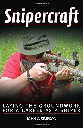 Snipercraft: Laying the Groundwork for a Career as a Sniper