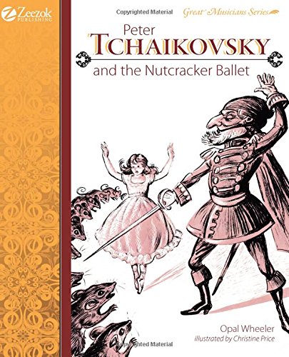 Book Cover Peter Tchaikovsky and the Nutcracker Ballet (Great Musicians Series)