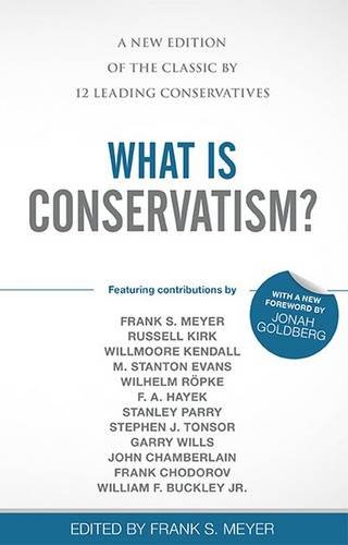 Book Cover What Is Conservatism?: A New Edition of the Classic by 12 Leading Conservatives