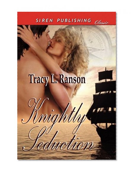 Knightly Seduction (Siren Publishing Classic)
