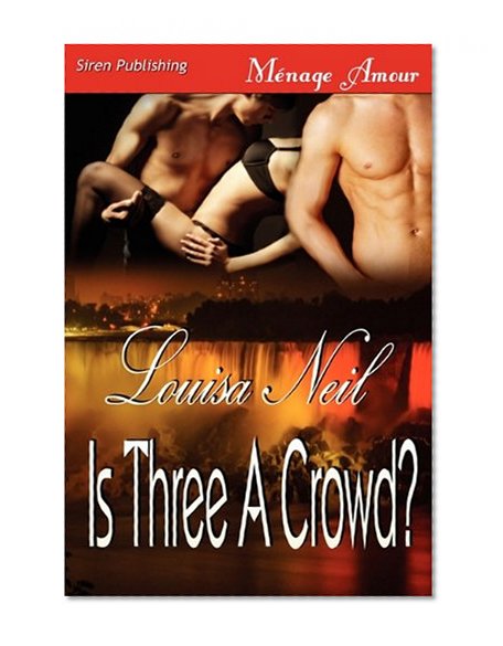 Is Three A Crowd? (Siren Publishing Menage Amour)
