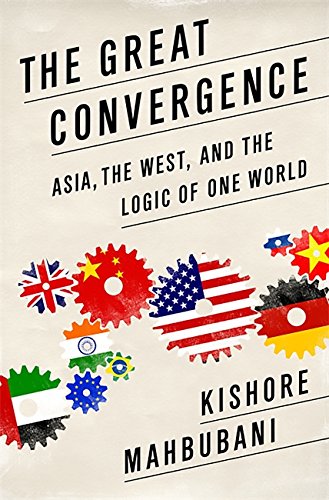 Book Cover The Great Convergence: Asia, the West, and the Logic of One World