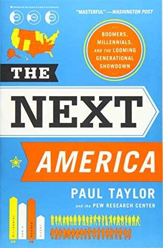 Book Cover The Next America: Boomers, Millennials, and the Looming Generational Showdown