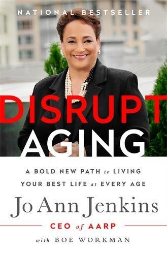 Book Cover Disrupt Aging: A Bold New Path to Living Your Best Life at Every Age