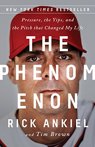 Book Cover The Phenomenon: Pressure, the Yips, and the Pitch that Changed My Life