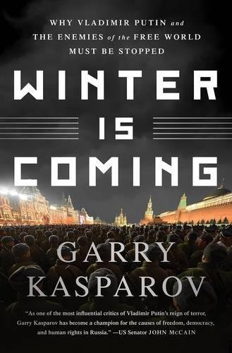 Book Cover Winter Is Coming: Why Vladimir Putin and the Enemies of the Free World Must Be Stopped