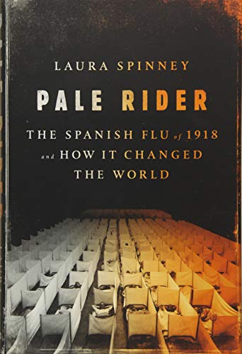Book Cover Pale Rider: The Spanish Flu of 1918 and How It Changed the World