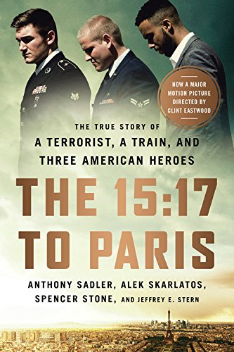 Book Cover The 15:17 to Paris: The True Story of a Terrorist, a Train, and Three American Heroes