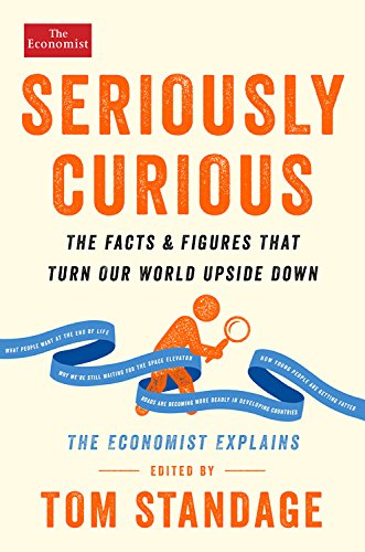Book Cover Seriously Curious: The Facts and Figures that Turn Our World Upside Down (Economist Books)