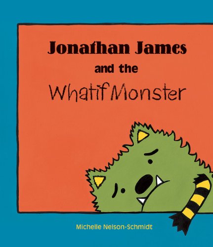 Book Cover Jonathan James and the Whatif Monster