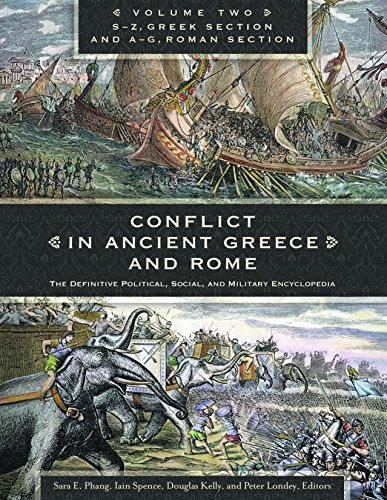 Conflict in Ancient Greece and Rome: The Definitive Political, Social, and Military Encyclopedia [3 volumes]