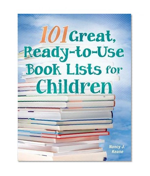 101 Great, Ready-to-Use Book Lists for Children