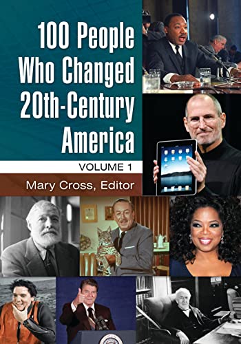 100 People Who Changed 20th-Century America [2 volumes]
