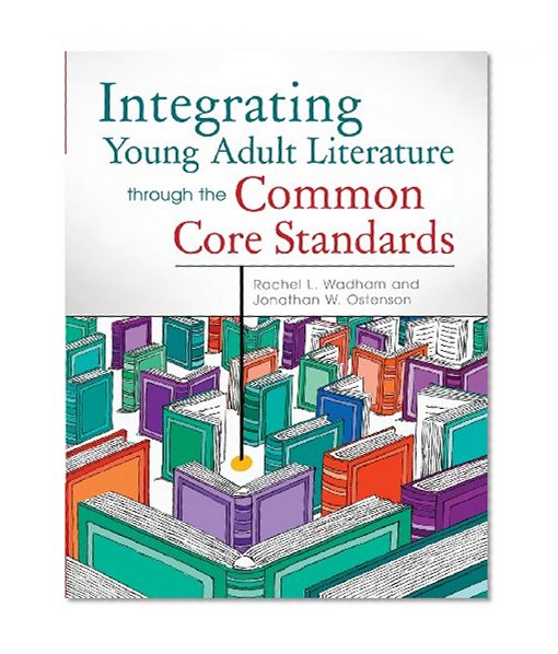 Integrating Young Adult Literature through the Common Core Standards