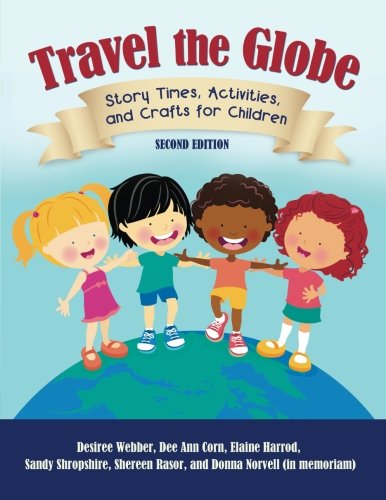 Travel the Globe: Story Times, Activities, and Crafts for Children