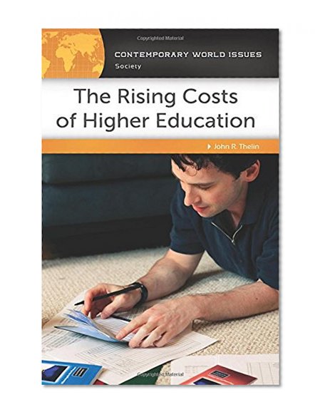 The Rising Costs of Higher Education: A Reference Handbook (Contemporary World Issues)