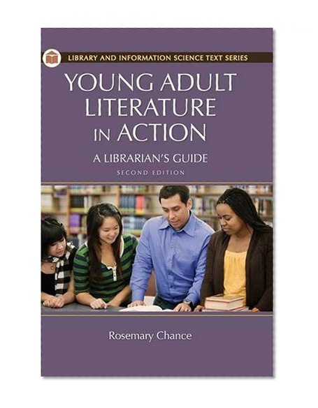 Young Adult Literature in Action: A Librarian's Guide, 2nd Edition (Library and Information Science Text)