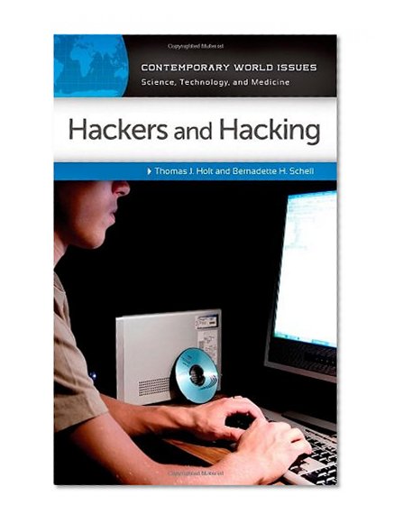 Hackers and Hacking: A Reference Handbook (Contemporary World Issues)