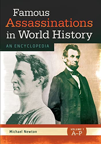 Famous Assassinations in World History [2 volumes]: An Encyclopedia