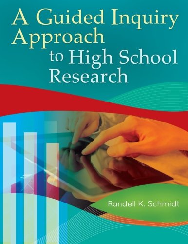 A Guided Inquiry Approach to High School Research (Libraries Unlimited Guided Inquiry)