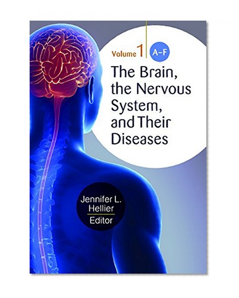 The Brain, the Nervous System, and Their Diseases [3 volumes]