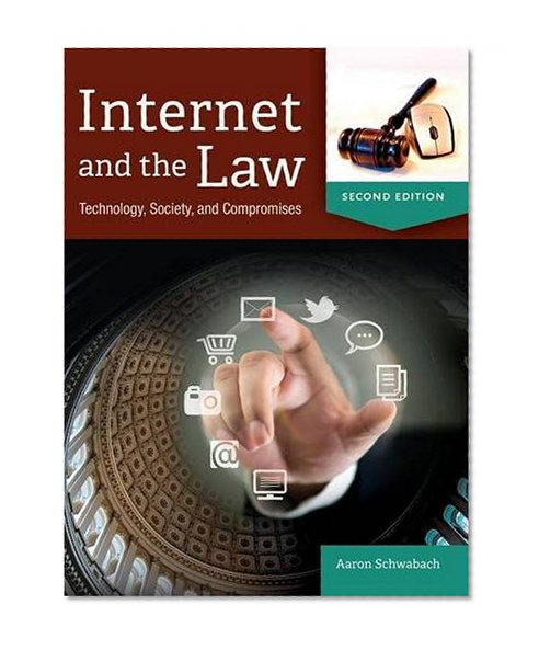 Internet and the Law: Technology, Society, and Compromises, 2nd Edition