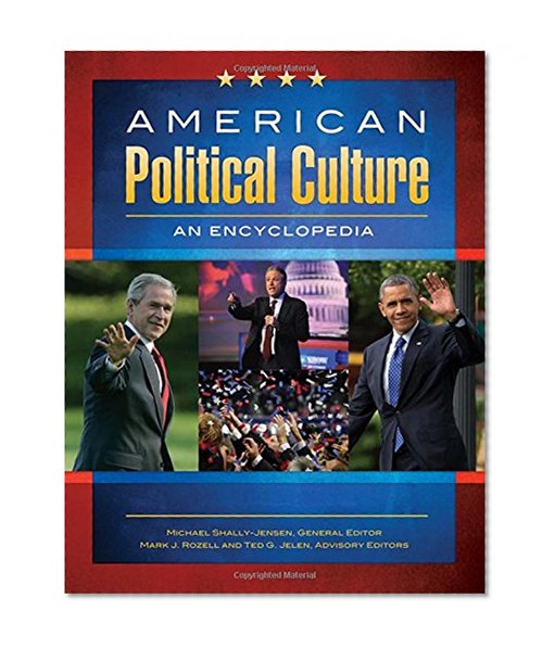 American Political Culture [3 volumes]: An Encyclopedia