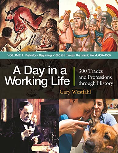 A Day in a Working Life [3 volumes]: 300 Trades and Professions through History