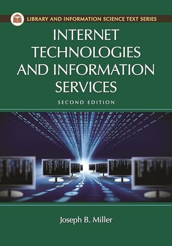 Internet Technologies and Information Services, 2nd Edition (Library and Information Science Text)