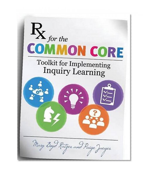 Rx for the Common Core: Toolkit for Implementing Inquiry Learning