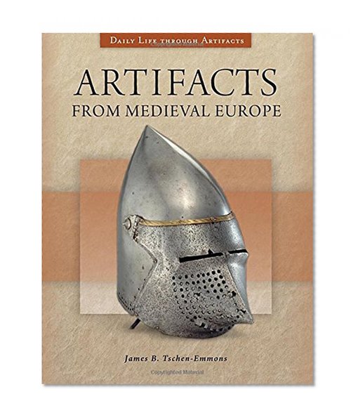 Artifacts from Medieval Europe (Daily Life through Artifacts)