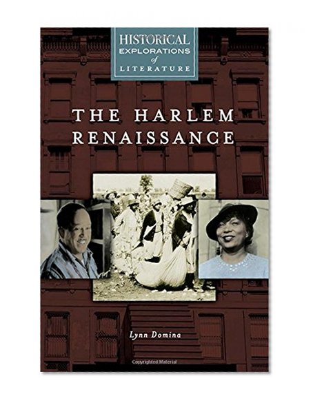 The Harlem Renaissance: A Historical Exploration of Literature (Historical Explorations of Literature)