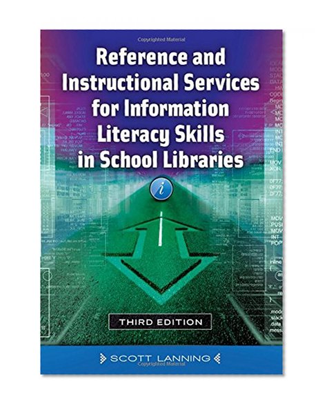 Reference and Instructional Services for Information Literacy Skills in School Libraries, 3rd Edition