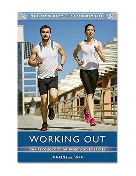 Working Out: The Psychology of Sport and Exercise (The Psychology of Everyday Life)